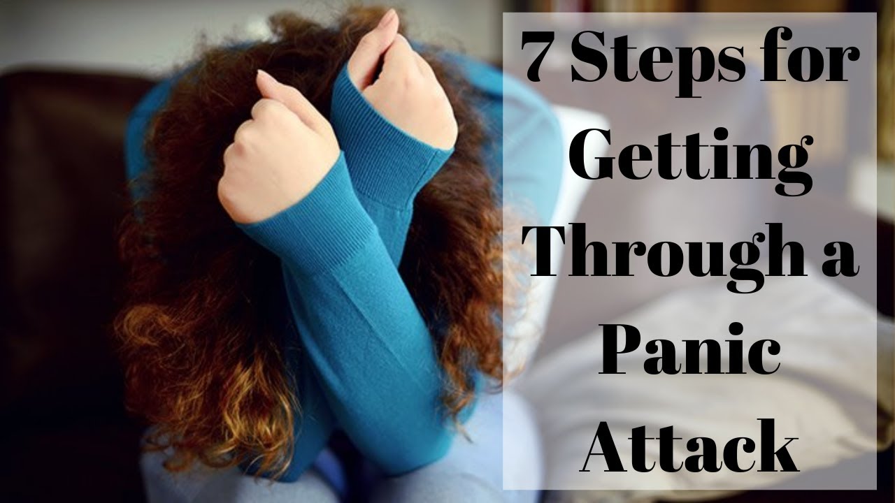 7 Steps for Getting Through a Panic Attack