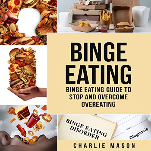 Binge Eating Disorder: Self Help Binge Eating Guide to ...