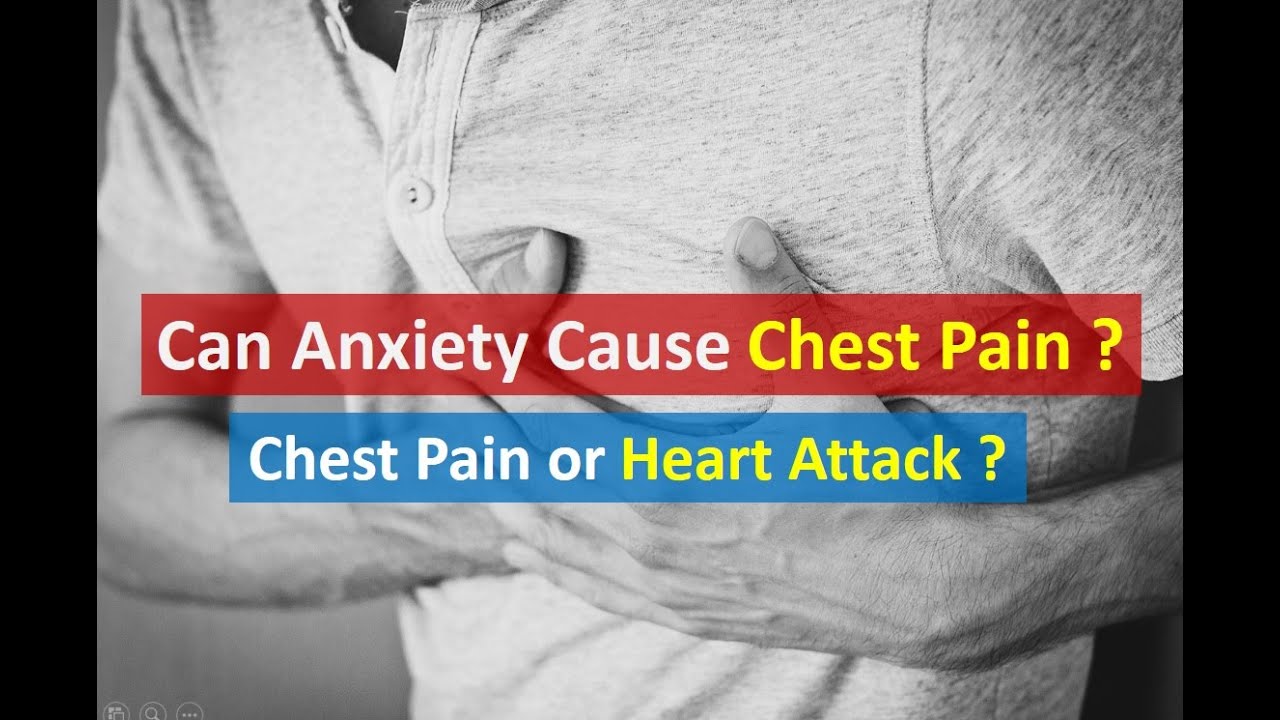 Can Anxiety Cause Chest Pain ? Chest Pain or Heart Attack ?