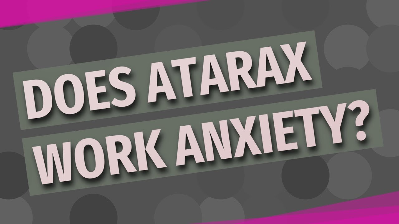 Does Atarax work anxiety?