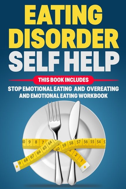 Eating Disorder Self Help: Eating Disorder Self Help: This ...