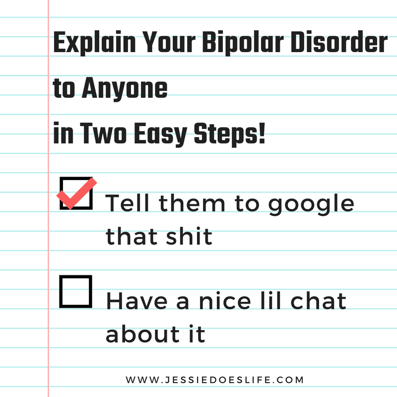 Explaining Bipolar Disorder in Two Easy Steps!  Jessie Britely
