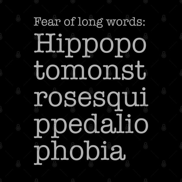 Fear of Long Words, Phobia