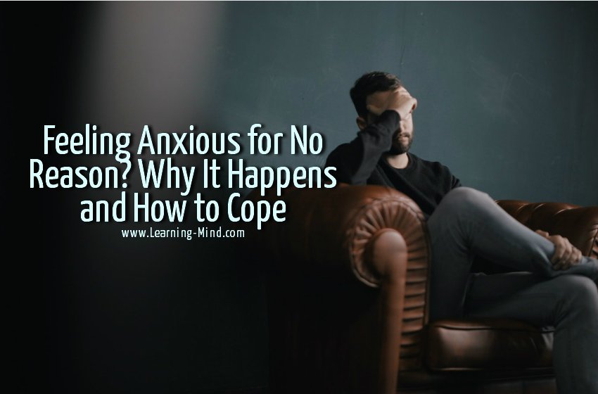 Feeling Anxious for No Reason? Why It Happens and How to ...