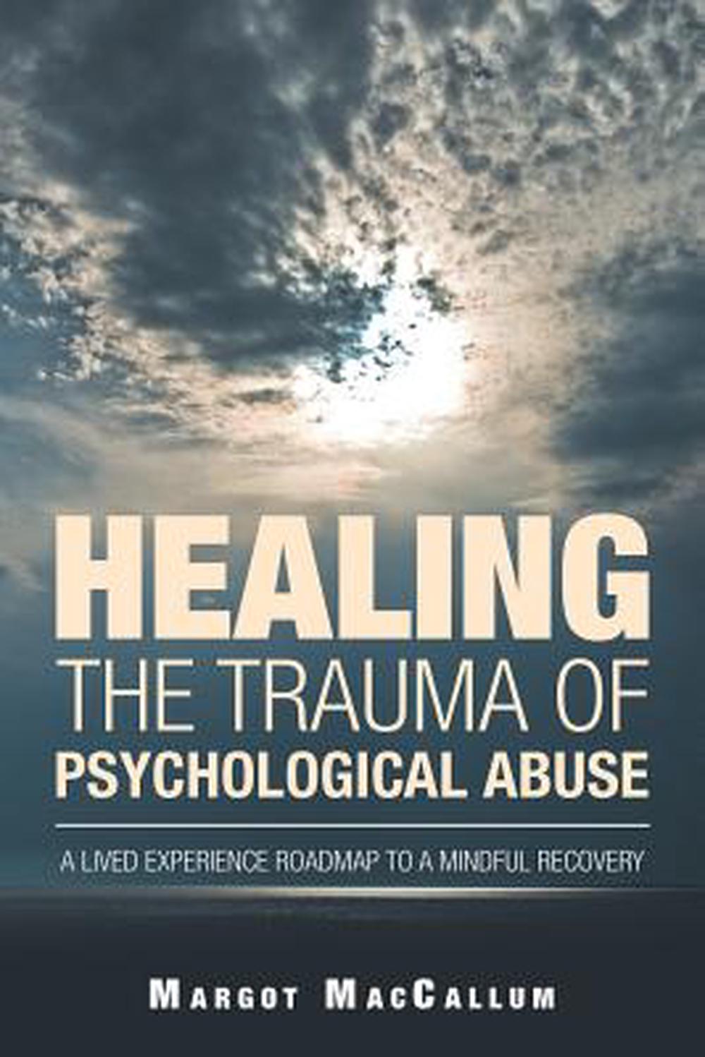 Healing the Trauma of Psychological Abuse: A Lived ...