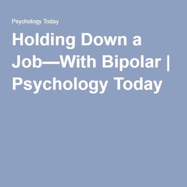 Holding Down a JobWith Bipolar