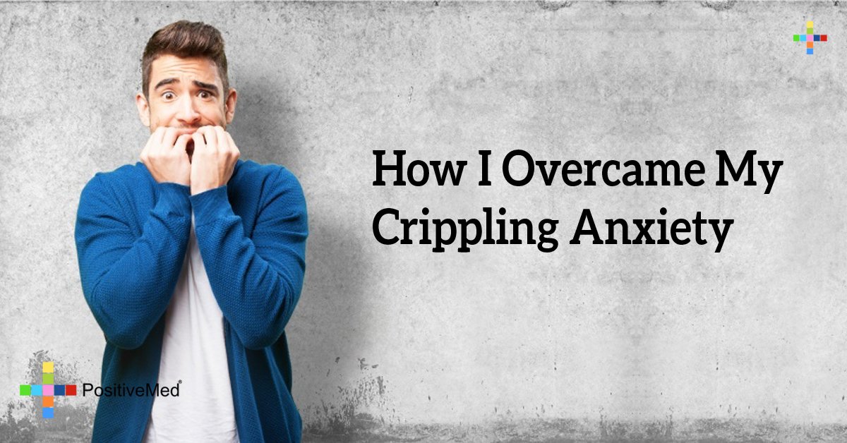 How I Overcame My Crippling Anxiety