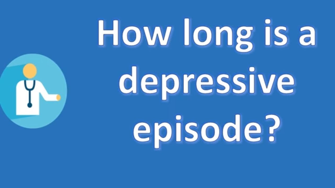 How long is a depressive episode ?