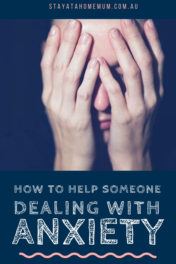 How To Help Someone Dealing With Anxiety