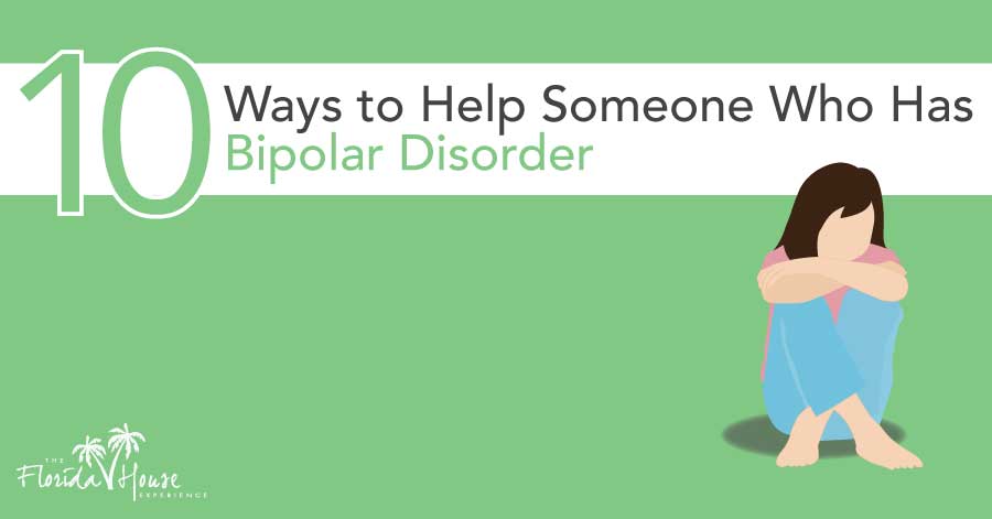 How to Help Someone With Bipolar Disorder â 10 Helpful Tips