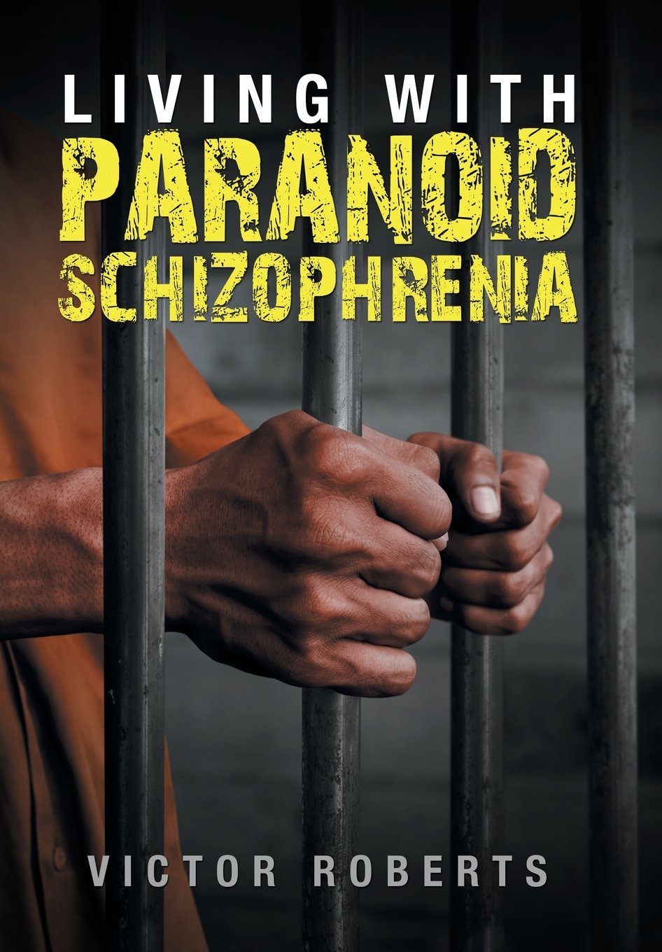 Living with Paranoid Schizophrenia (Hardcover)