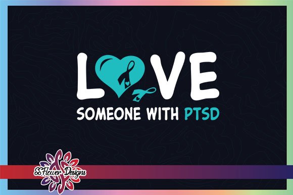 Love Someone with PTSD Awareness Graphic by ssflower ...