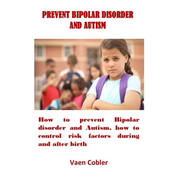 Prevent Bipolar Disorder And Autism