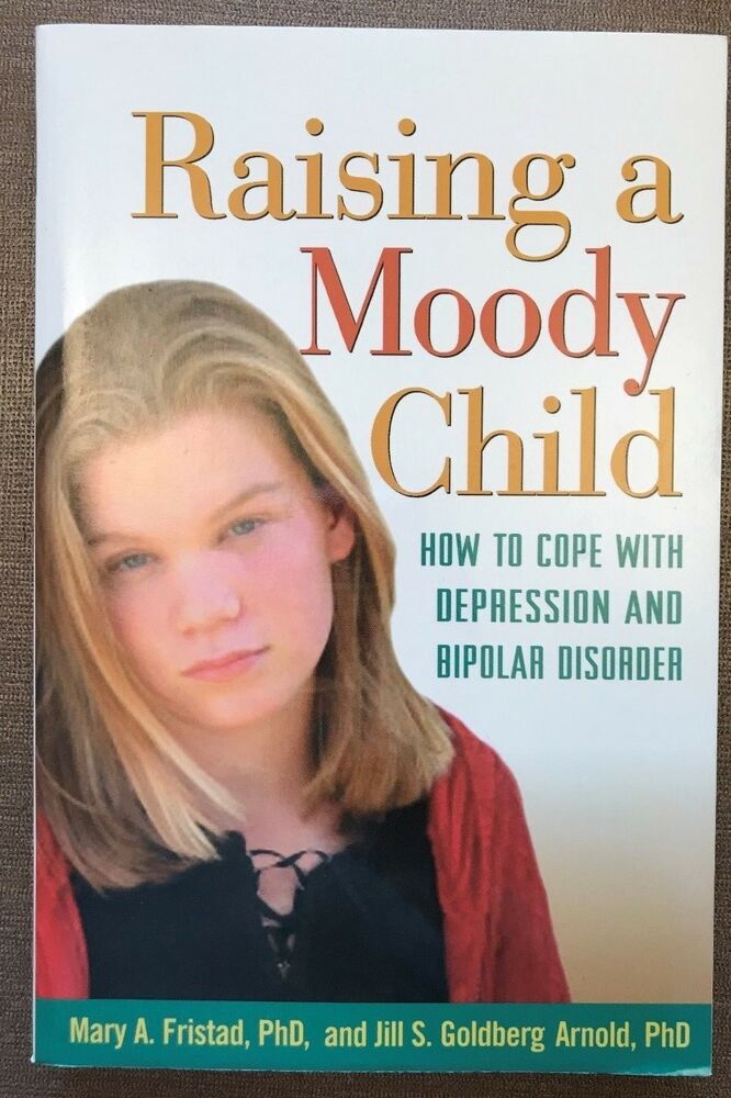 Raising a Moody Child : How to Cope with Depression ...