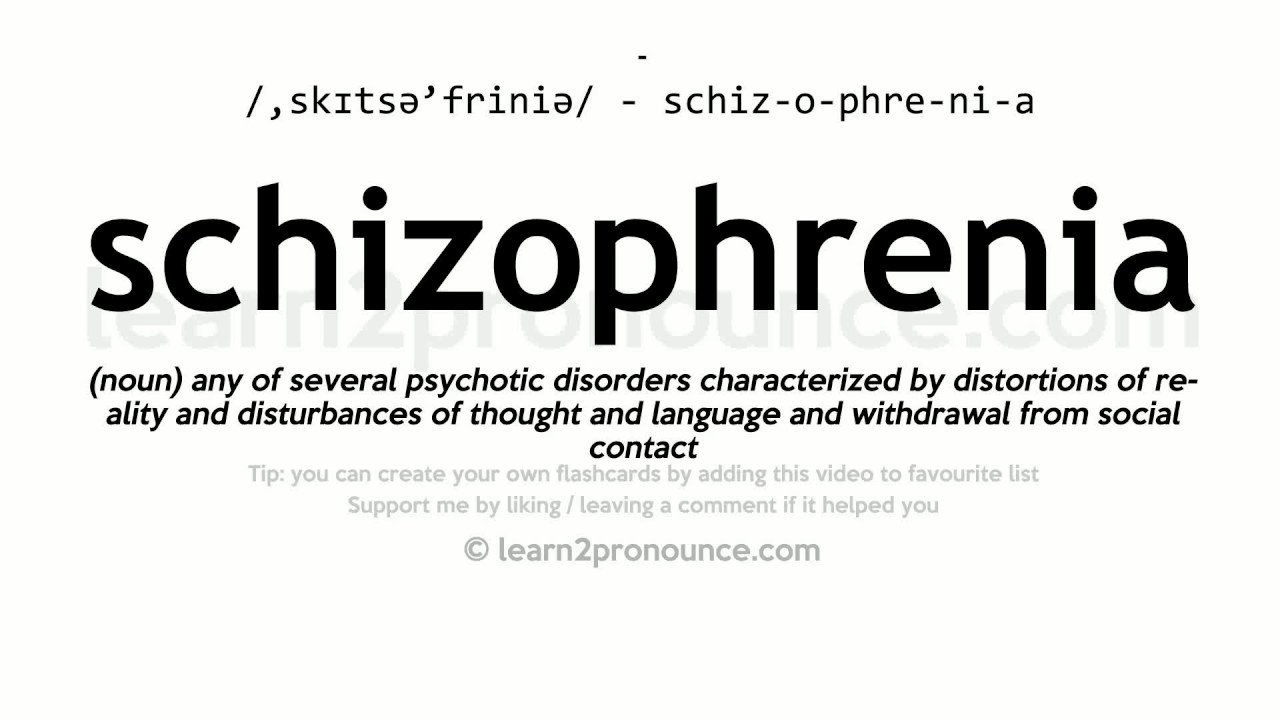 Schizophrenia pronunciation and definition