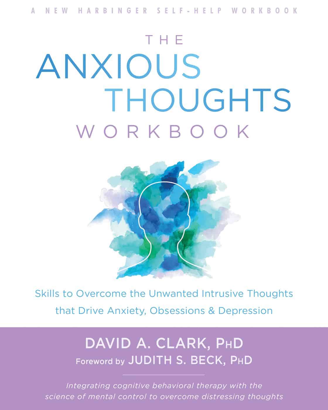 The Anxious Thoughts Workbook : Skills to Overcome the Unwanted ...