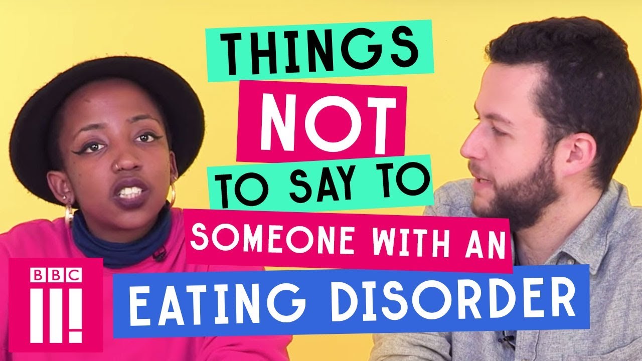 Things Not To Say To Someone With An Eating Disorder
