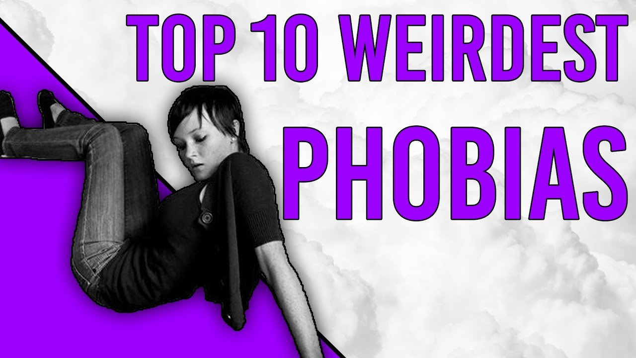 Top 10 Weirdest Phobias