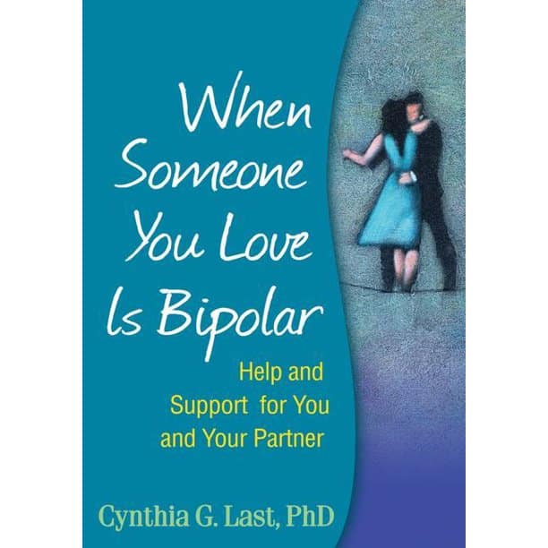 When Someone You Love Is Bipolar : Help and Support for You and Your ...