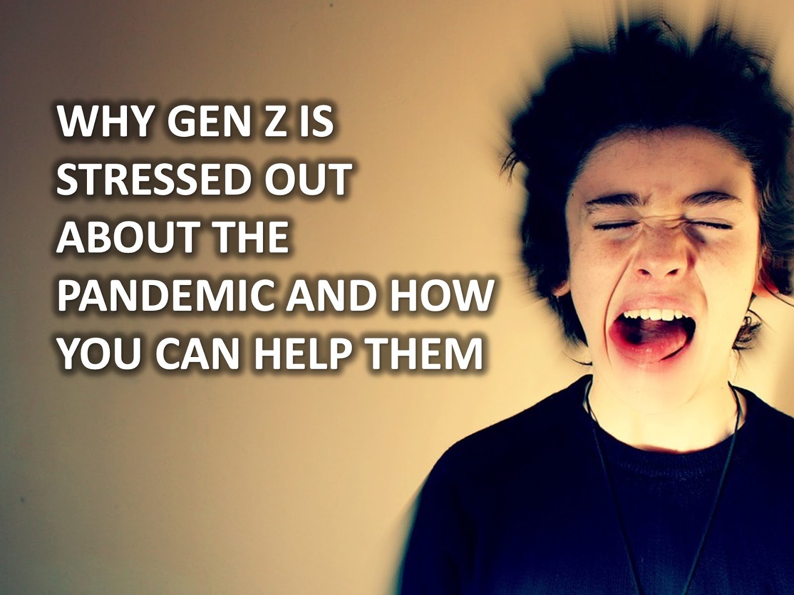 Why Gen Z is Stressed Out About the Pandemic and How You ...